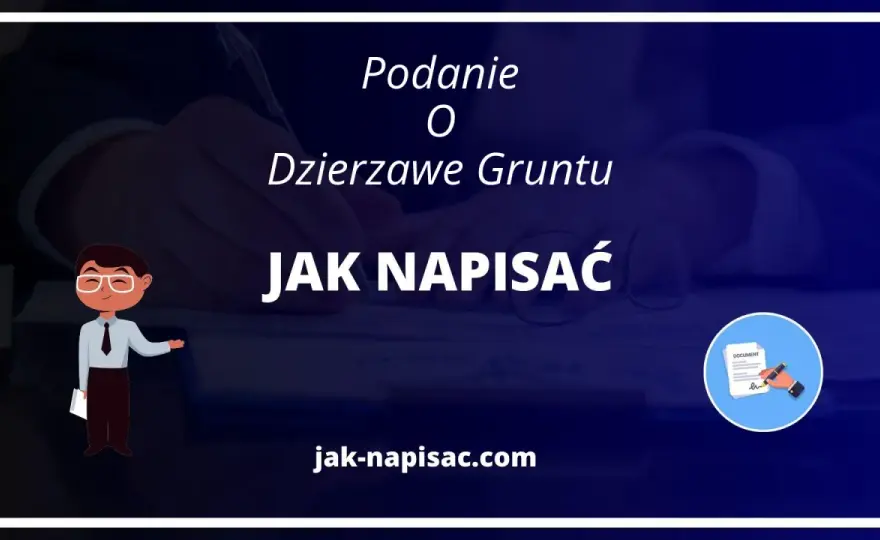 Jak napisać podanie o dzierżawę gruntu: 10 kluczowych kroków